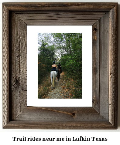 trail rides near me in Lufkin, Texas